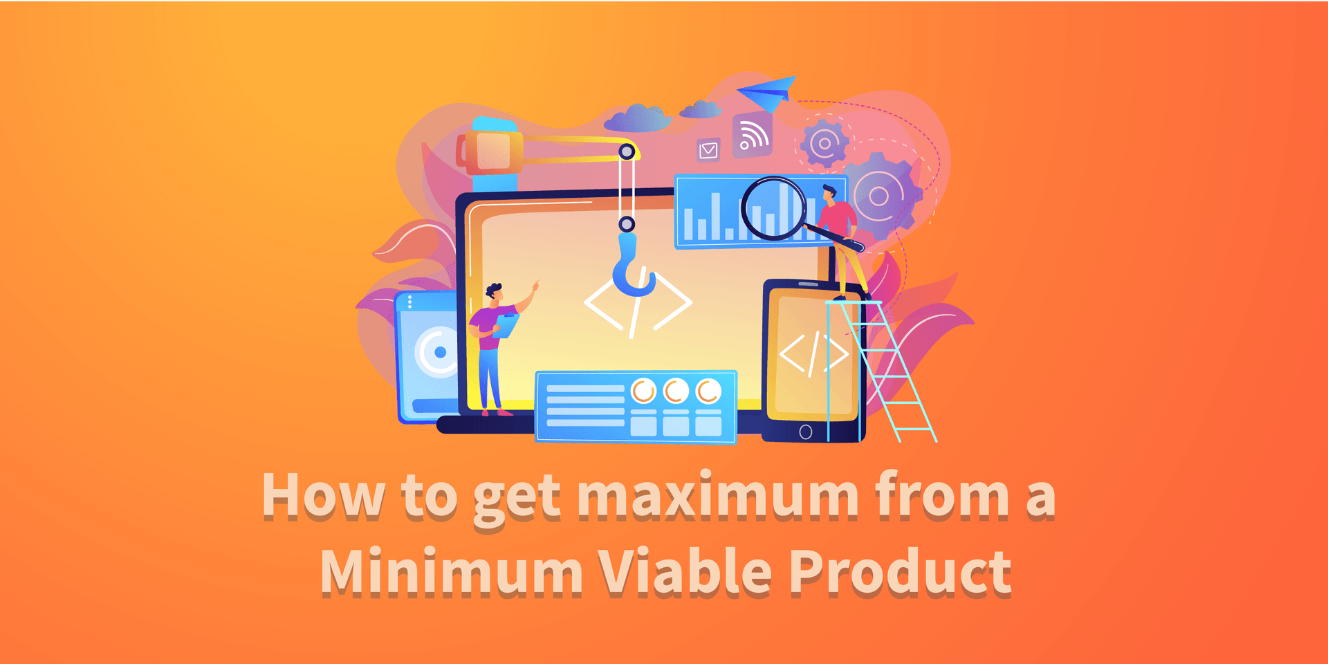 minimum viable product, map development, map developer